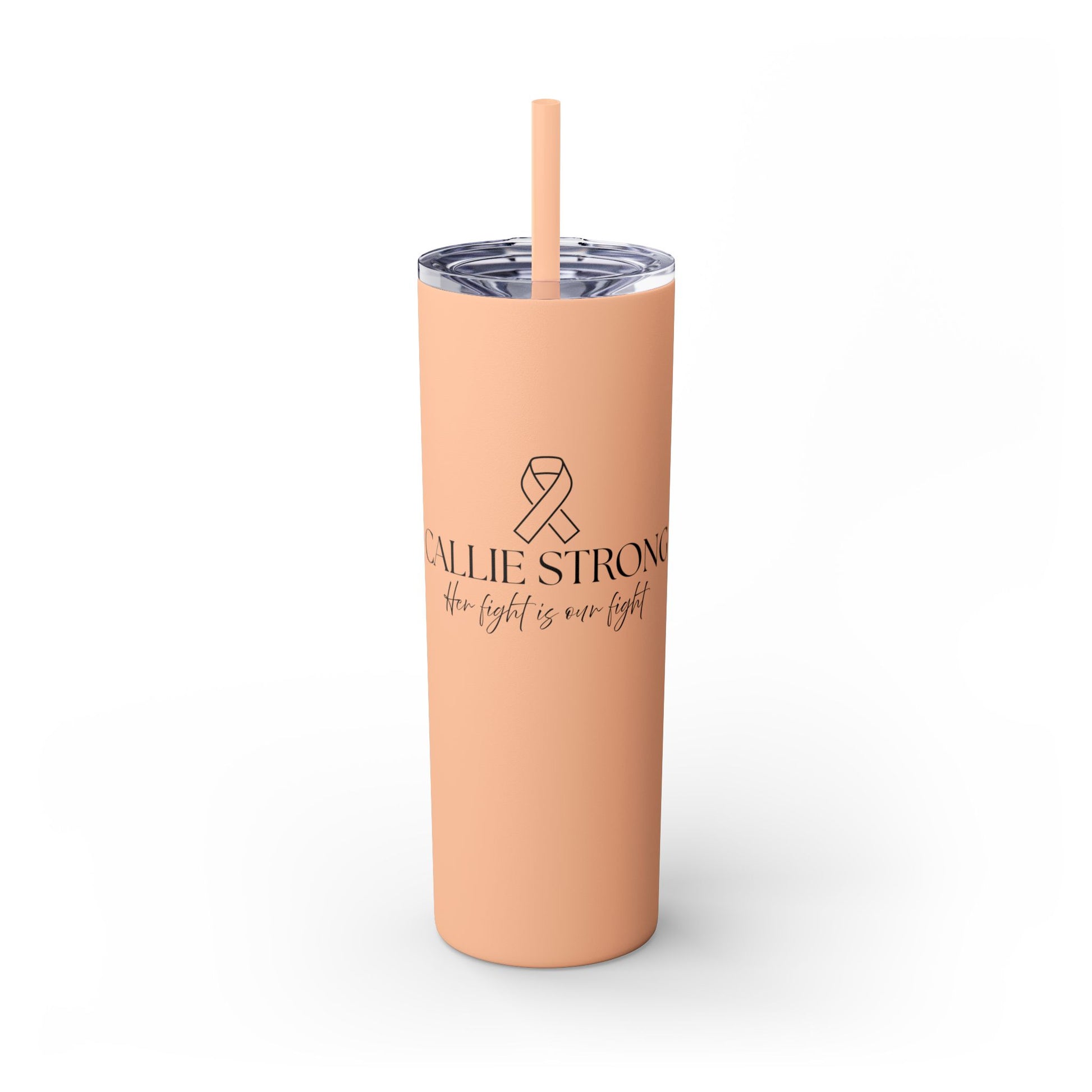 Callie Strong Skinny Tumbler • 20oz Insulated Stainless Steel Cup with Straw • Her Fight Is Our Fight Fundraiser Drinkware