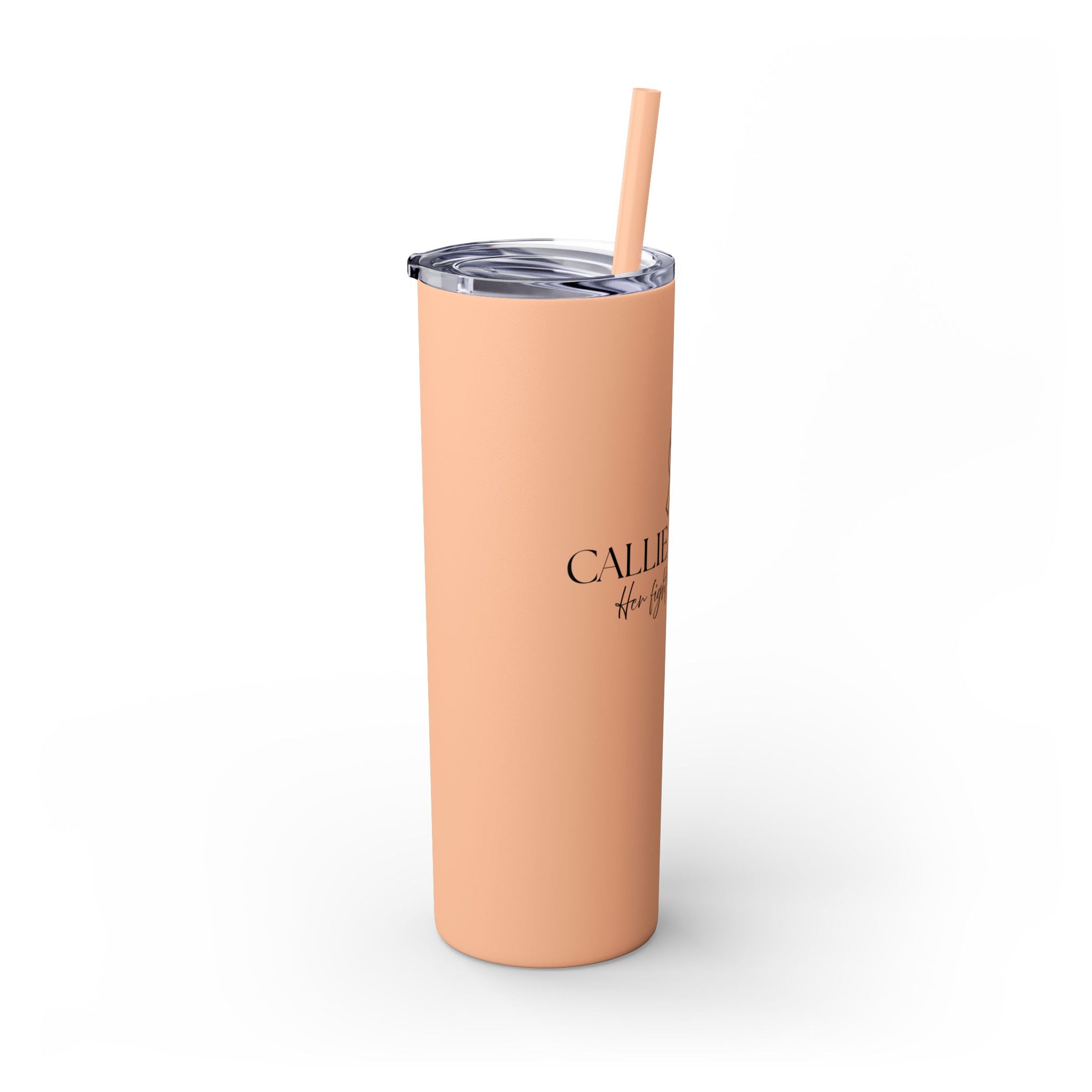 Callie Strong Skinny Tumbler • 20oz Insulated Stainless Steel Cup with Straw • Her Fight Is Our Fight Fundraiser Drinkware