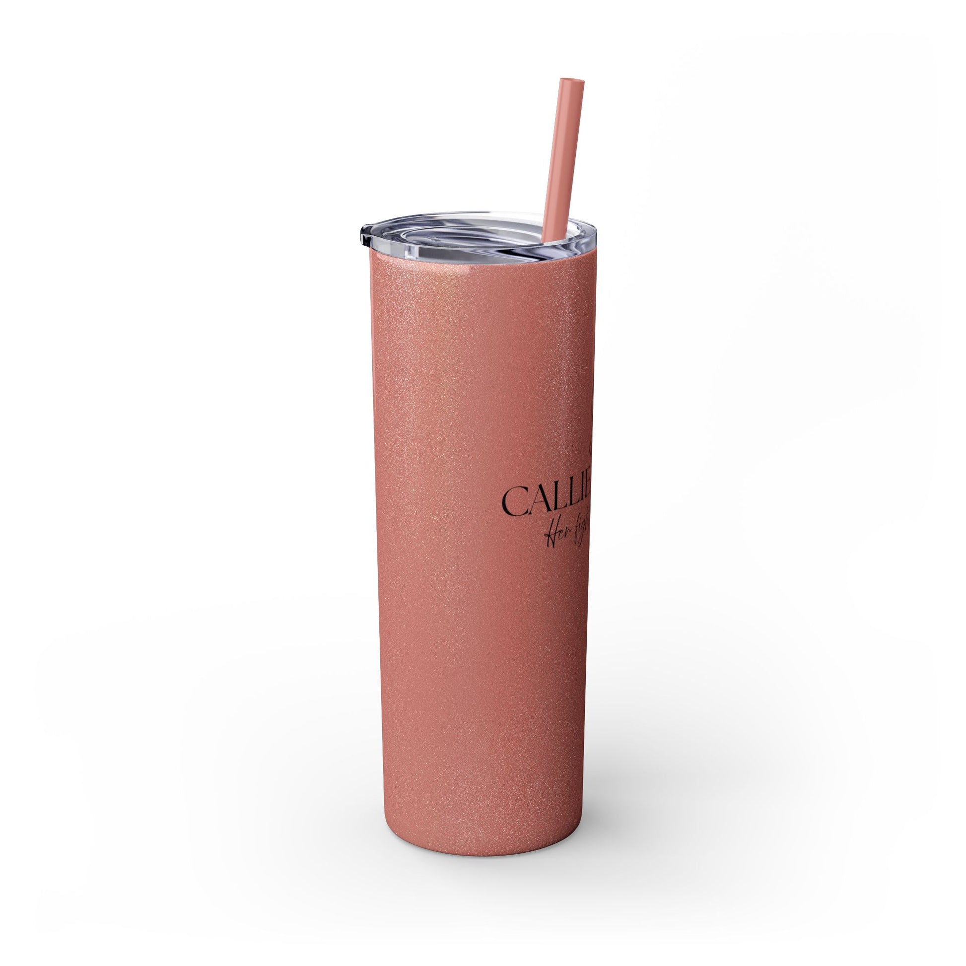 Callie Strong Skinny Tumbler • 20oz Insulated Stainless Steel Cup with Straw • Her Fight Is Our Fight Fundraiser Drinkware